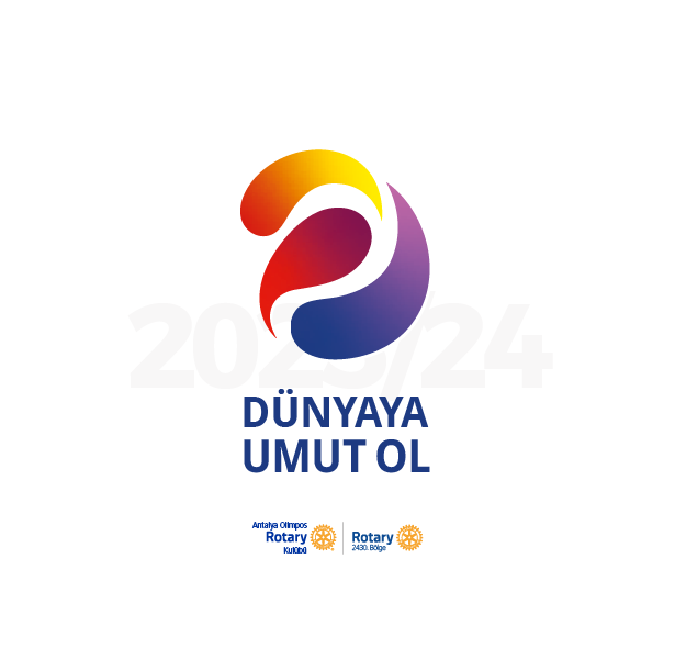 Antalya Olimpos Rotary | Dünyaya Umut Ol 2023/24
